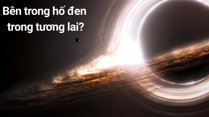 Chúng ta có thể biết điều gì bên trong hố đen trong tương lai?