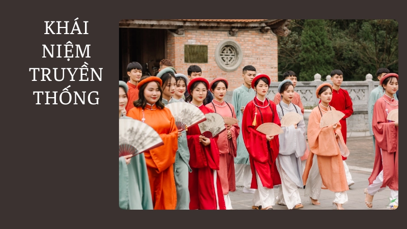 Khái niệm truyền thống có thay đổi theo thời đại?