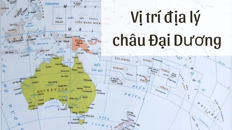 Vị trí địa lý nổi bật của châu đại dương và đặc trưng