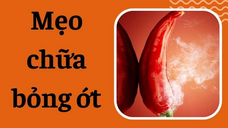 Tại sao không nên dùng nước để trị bỏng ớt?